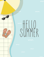 Hello Summer: Hello Summer Notebook and Dot Graph Line Sketch pages, Extra large (8.5 x 11) inches, 110 pages, White paper, Sketch, Draw and Paint (Notebooks for girls)