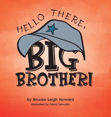 Hello There, Big Brother! - Howard, Brooke Leigh