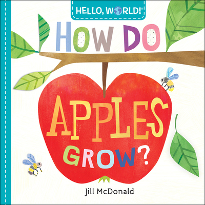 Hello, World! How Do Apples Grow? - McDonald, Jill