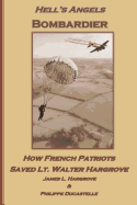 Hell's Angels Bombardier: How French Patriots Saved Lt. Walter Hargrove