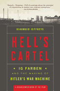 Hell's Cartel: Ig Farben and the Making of Hitler's War Machine
