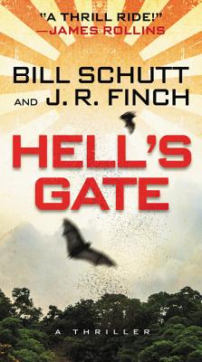 Hell's Gate: A Thriller - Schutt, Bill, and Finch, J R