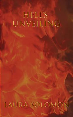 Hell's Unveiling - Solomon, Laura