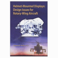 Helmet-Mounted Displays: Design Issues for Rotary-Wing Aircraft
