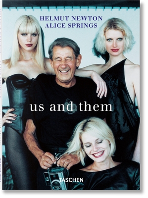 Helmut Newton & Alice Springs. Us and Them - Harder, Matthias, and Newton, Helmut (Photographer), and Newton, June (Photographer)
