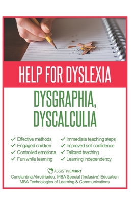 Help for Dyslexia, Dysgraphia and Dyscalculia: Manage and educate children - Akrotiriadou, Constantina (Contributions by), and Madureira, Mario