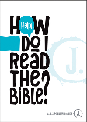 Help! How Do I Read the Bible? - Keefer, Mikal