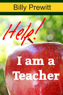 Help! I Am a Teacher!