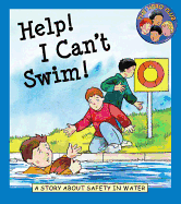 Help! I Can't Swim!: A Story about Safety in Water
