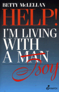 Help! I'm Living with a [Man] Boy - McLellan, Betty