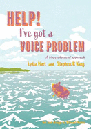 Help! I've Got A Voice Problem: A Biopsychosocial Approach