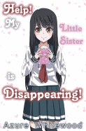Help! My Little Sister Is Disappearing!