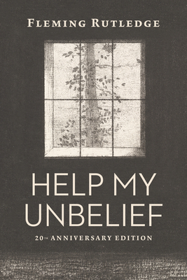 Help My Unbelief, 20th Anniversary Edition - Rutledge, Fleming