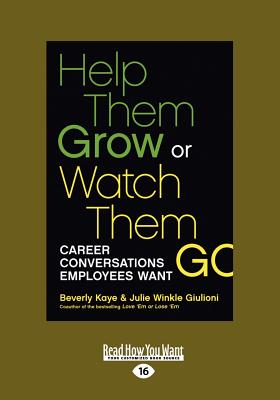 Help Them Grow or Watch Them Go - Giulioni, Beverly Kaye and Julie Winkle