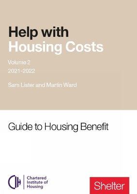 Help with Housing Costs: Volume 2: Guide to Housing Benefit, 2021-22 - Ward, Martin, and Lister, Sam