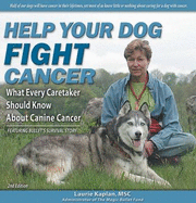Help Your Dog Fight Cancer: What Every Caretaker Should Know About Canine Cancer