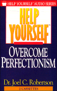 Help Yourself Overcome Perfectionism