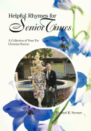 Helpful Rhymes for Senior Times: A Collection of Verse for Christian Seniors