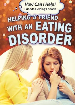 Helping a Friend with an Eating Disorder - Parys, Sabrina
