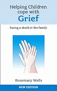 Helping Children Cope with Grief: Facing A Death In The Family