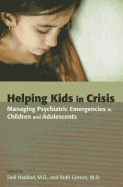 Helping Kids in Crisis: Managing Psychiatric Emergencies in Children and Adolescents