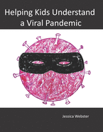 Helping Kids Understand a Viral Pandemic