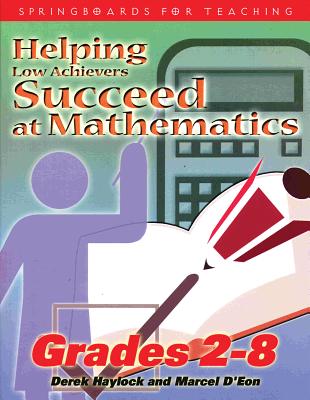 Helping Low Achievers Succeed at Math - Haylock, Derek, Dr., and D'Eon, Marcel