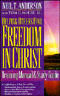 Helping Others Find Freedom in Christ: Training Manual and Study Guide
