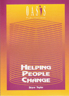 Helping People Change: Helping People Involved in Change, Loss and Bereavement