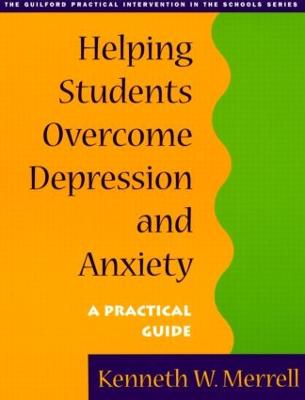 Helping Students Overcome Depression and Anxiety: A Practical Guide - Merrell, Kenneth W
