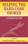 Helping the Hard-Core Smoker: A Clinician's Guide