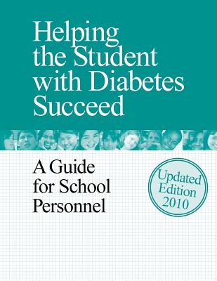 Helping the Student with Diabetes Succeed: A Guide for School Personnel - U S Department of Health