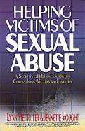 Helping Victims of Sexual Abuse - Heitritter, Lynn, and Vought, Jeanette