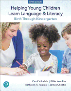 Helping Young Children Learn Language and Literacy: Birth Through Kindergarten