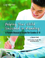 Helping Your Child Succeed in Reading: A Parent Resource Guide for Grades 6-8