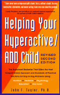 Helping Your Hyperactive Add Child, Revised 2nd Edition: Revised 2nd Edition - Taylor, John