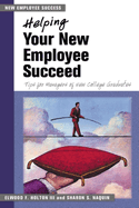 Helping Your New Employee Succeed: Tips for Managers of New College Graduates