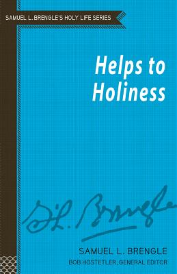 Helps to Holiness - Brengle, Samuel Logan, and Hostetler, Bob (Editor)