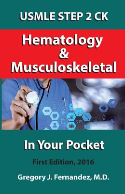 Hematology and Musculoskeletal In Your Pocket: USMLE STEP 2 CK In Your Pocket - Fernandez, Gregory