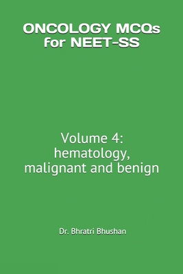 HEMATOLOGY MCQs for NEET-SS and board review (Complete Edition): For NEET-SS, board review and other entrance exams - Bhushan, Bhratri, Dr.