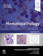 Hematopathology: A Volume in the Series: Foundations in Diagnostic Pathology