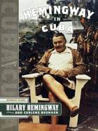 Hemingway in Cuba - Hilary Hemingway, Carlene Brennen