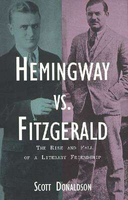 Hemingway vs. Fitzgerald - Donaldson, Scott