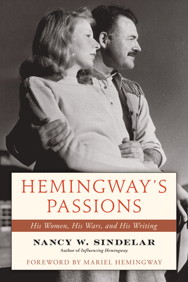 Hemingway's Passions - Sindelar, Nancy W