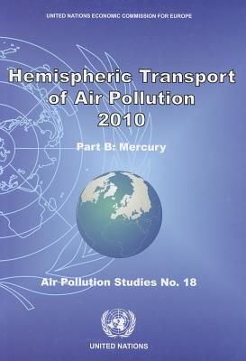 Hemispheric Transport of Air Pollution 2010: Part B - Mercury - United Nations