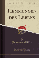 Hemmungen Des Lebens (Classic Reprint)