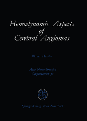 Hemodynamic Aspects of Cerebral Angiomas - Hassler, Werner, and Steinmetz, H (Translated by)