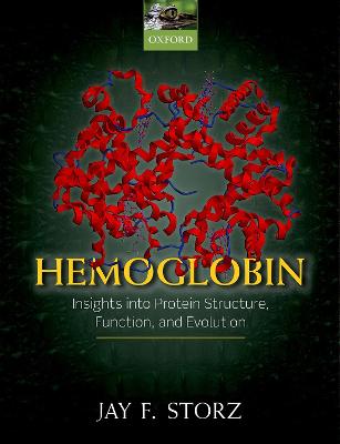 Hemoglobin: Insights into Protein Structure, Function, and Evolution - Storz, Jay F.