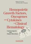 Hemopoietic Growth Factors, Oncogenes, and Cytokines in Clinical Hematology: Current Aspects and Future Directions