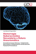 Hemorragia Subaracnoidea Secundaria a Rotura Aneurismtica